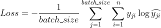 Loss=-\frac{1}{batch_size}\sum_{j=1}{batch_size}\sum_{i&#61;1}{n}y_{ji}\log\widehat{y_{ji}}